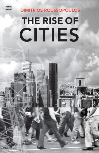 The Rise of Cities, by Dimitri Roussopoulos, Shawn Katz, Bill Freeman, Patrick Smith